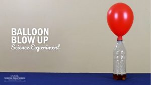 Balloon Blow up Science Experiment